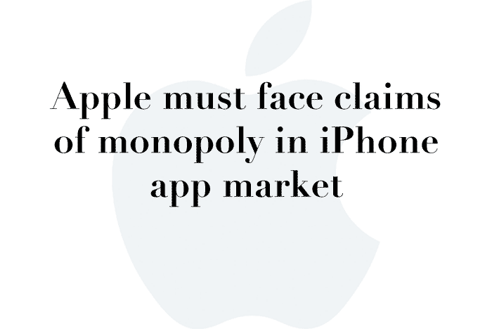 Apple must face claims of monopoly in iPhone app market