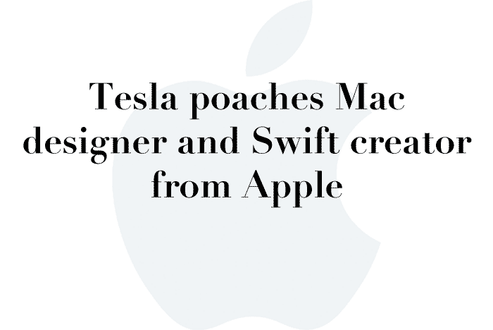 Tesla poaches Mac designer and Swift creator from Apple