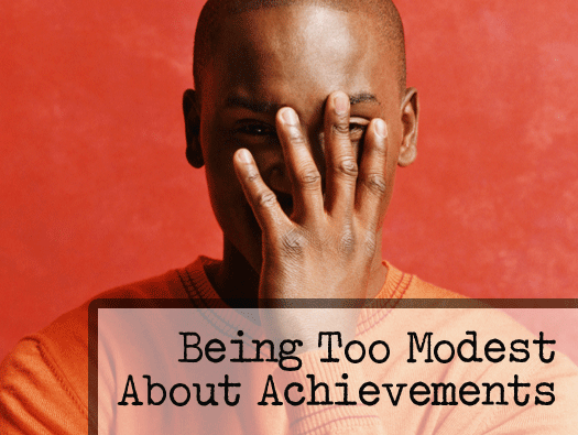 Being Too Modest About Achievements