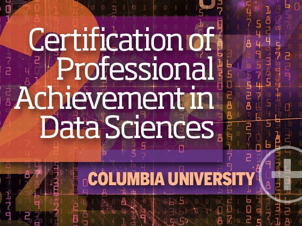 2. Certification of Professional Achievement in Data Sciences -- Columbia University