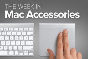 The week in Mac accessories