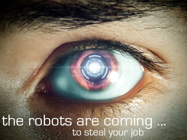 The robots are coming -- to steal your job