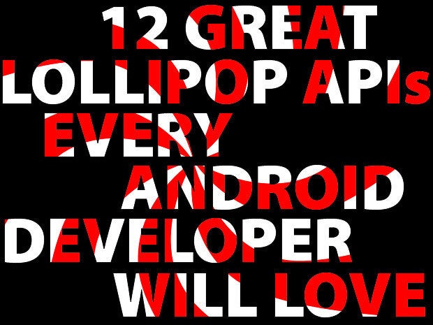 12 great Lollipop APIs every Android 5.0 developer will love