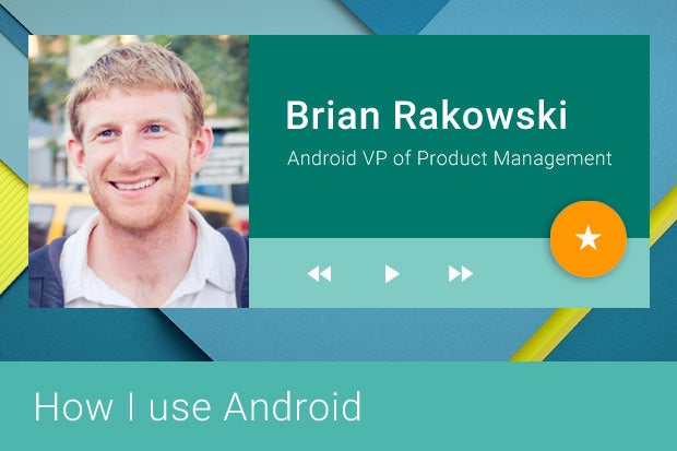 How I Use Android: Brian Rakowski