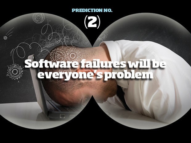 Prediction #2: Software failures will be everyone's problem