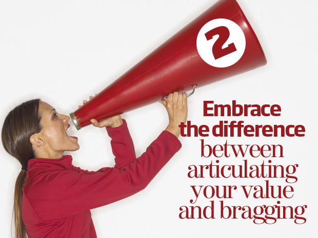 2. Embrace the difference between articulating your value and bragging