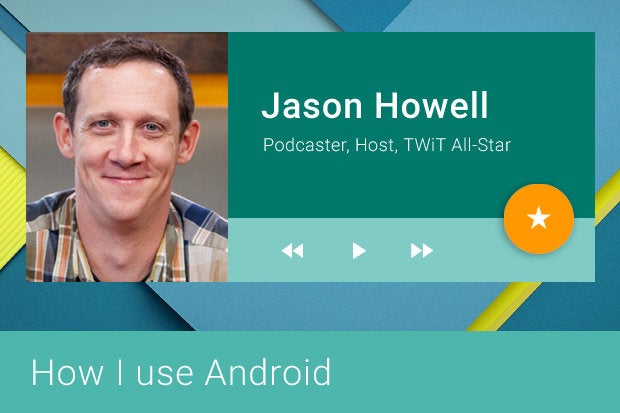 How I Use Android: Jason Howell