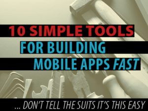 10 simple tools for building mobile apps fast