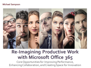 For Your Reading List: Re-Imagining Productive Work with Office 365 by Michael Sampson