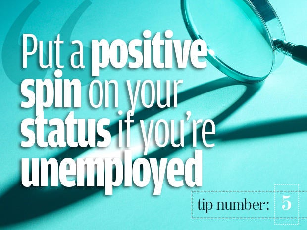 5. Be positive about potential negatives