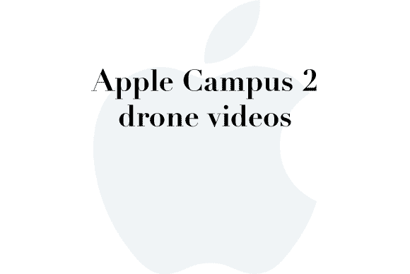 Drone videos of Apple Campus 2