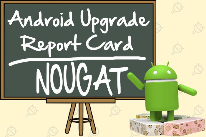 Android Upgrade Report Card -- Nougat
