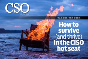How to survive in the CISO hot seat
