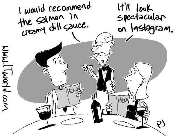 A couple ordering dinner at a restaurant. The waiter says, 'I would recommend the salmon in creamy dill sauce. It'll look spectacular on Instagram.'