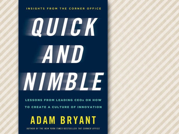 Quick and Nimble: Lessons From the Leading CEOs on How To Create a Culture of Innovation
