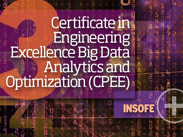 3. Certificate in Engineering Excellence Big Data Analytics and Optimization (CPEE) -- INSOFE