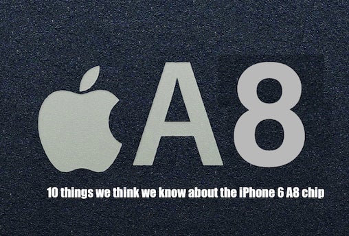 10 things we know about Apple's new iPhone 6 A8 chip