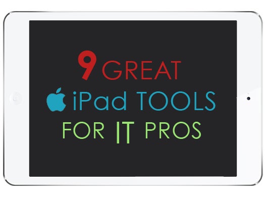 9 great iPad tools for IT pros