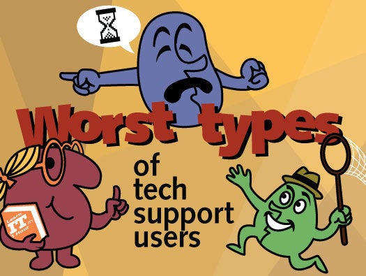 The worst types of tech support users