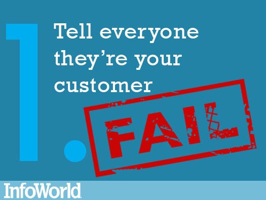 1. Tell everyone they\'re your customer