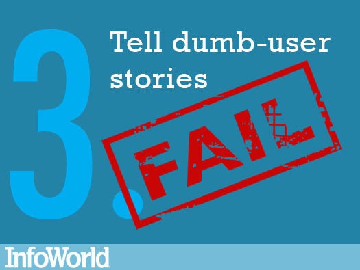 3. Tell dumb-user stories