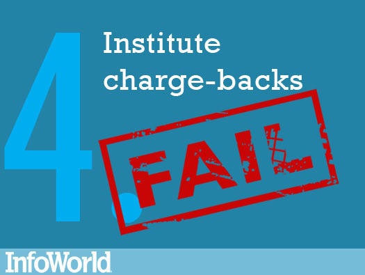 4. Institute chargebacks