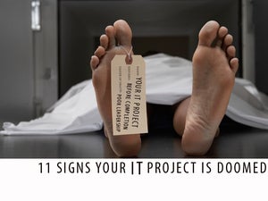 Your IT project is toast: 11 early indicators to watch for
