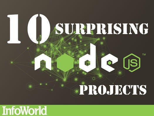 Beyond The Web 10 Surprising Node Js Projects Infoworld