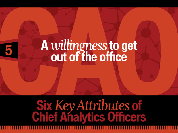 A willingness to get out of the office 